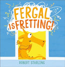 Fergal is Fretting! : Discover Fergal's mindfulness steps that help children deal with anxiety-9781839132629