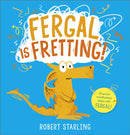 Fergal is Fretting!