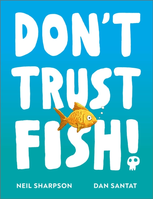 Don''t Trust Fish!