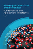 Electrolytes, Interfaces and Interphases : Fundamentals and Applications in Batteries-9781839163104