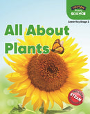 Foxton Primary Science: All About Plants (Lower KS2 Science)