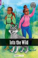 Into the Wild - Foxton Readers Level 2 (600 Headwords CEFR A2-B1) with free online AUDIO-9781839250286