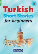 Turkish Short Stories for Beginners - Based on a comprehensive grammar and vocabulary framework (CEFR A1) - with quizzes , full answer key and online audio-9781839250507
