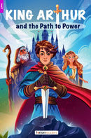 King Arthur and the Path to Power - Foxton Reader Level-2 (600 Headwords A2/B1) with free online AUDIO-9781839251580