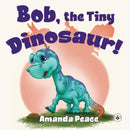 Bob, the Tiny Dinosaur!-9781839345227