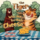The Tiger Who Ate Too Much Cheese-9781839345289