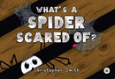 What's a Spider Scared of?-9781839345715