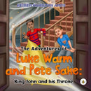 The Adventures of Luke Warm and Pete Sake: King John and his Throne-9781839346941