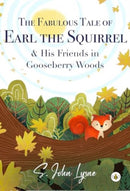 The Fabulous Tale of Earl the Squirrel and his Friends in Gooseberry Woods-9781839347504