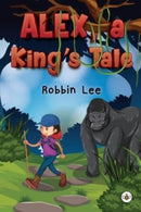 Alex, A King's Tale-9781839347870