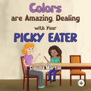 Colors are Amazing, Dealing with Your Picky Eater-9781839348587