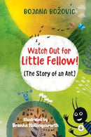 Watch Out for Little Fellow! (The Story of an Ant)-9781839349300