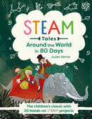 Around the World in 80 Days : The children's classic with 20 hands-on STEAM projects-9781839350511