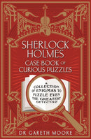 Sherlock Holmes Case-Book of Curious Puzzles : A Collection of Enigmas to Puzzle Even the Greatest Detective-9781839401008