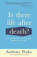 Is There Life After Death? : The Extraordinary Science of What Happens When We Die-9781839401077