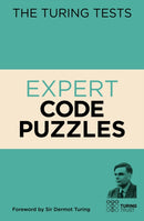 The Turing Tests: Expert Code Puzzles : Foreword by Sir Dermot Turing-9781839403064