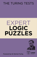 The Turing Tests Expert Logic Puzzles : Foreword by Sir Dermot Turing-9781839403071