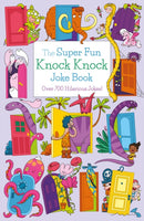 The Super Fun Knock Knock Joke Book : Over 700 Hilarious Jokes!-9781839408441