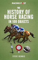 The History of Horse Racing in 100 Objects-9781839500794