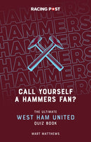 Call Yourself a Hammers Fan? : The Ultimate West Ham Quiz Book-9781839501029