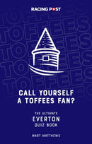 Call Yourself a Toffees Fan? : The Ultimate Everton Quiz Book-9781839501036