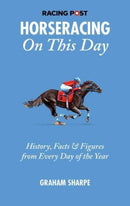 The Racing Post Horseracing On this Day : History, Facts & Figures from Every Day of the Year-9781839501067