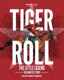 Tiger Roll: the Little Legend : The Complete Story-9781839501142