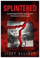 SPLINTERED : A psychological thriller seeping from the bones of a family saga-9781839523069