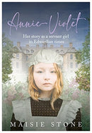 Annie-Violet : Her Story as a Servant Girl in Edwardian times-9781839523144