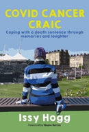 COVID CANCER CRAIC : Coping with a death sentence through memories and laughter-9781839524233