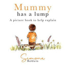 Mummy Has A Lump : A picture book to help explain-9781839525490
