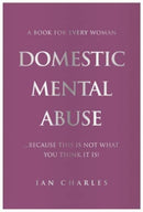 DOMESTIC MENTAL ABUSE : A Book For Every Woman...Because This Is Not What You Think It Is!-9781839525919
