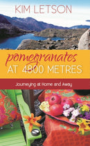 Pomegranates at 4800 Metres : Journeying at Home and Away-9781839527135