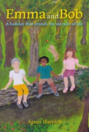 Emma and Bob : A holiday that reveals the miracle of life-9781839527227