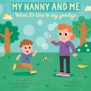 MY NANNY AND ME : When it's time to say goodbye-9781839527340
