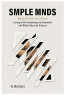 SMPLE MNDS : Nobody Promises You a Miracle - Living with Frontotemporal Dementia and Motor Neurone Disease-9781839527630
