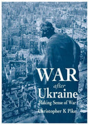 War After Ukraine : Making Sense of War-9781839528262