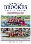 Oxford Brookes A Sporting Miracle? : From a cowshed on the Thames to the top of the rowing world-9781839528620