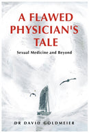 A Flawed Physician's Tale : Sexual Medicine and Beyond-9781839528712