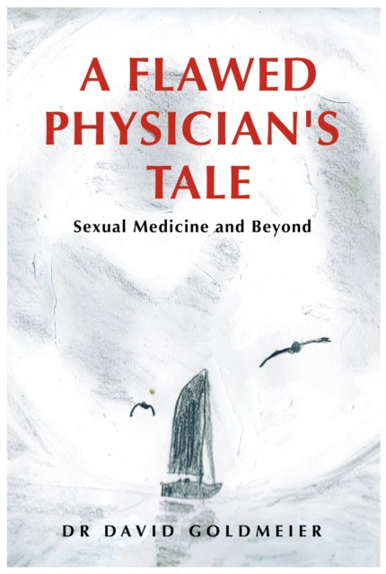 A Flawed Physician's Tale : Sexual Medicine and Beyond-9781839528712