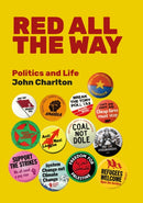 Red All The Way : Politics and Life-9781839529108