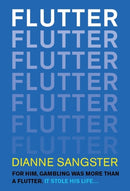 Flutter : For Him Gambling Was More Than A Flutter. It Stole His Life...-9781839529160