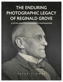 The Enduring Photographic Legacy of Reginald Grove : A Gifted Amateur Stereoscopic Photographer-9781839529214