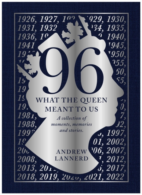 96: What The Queen meant to Us : A collection of moments, memories and stories-9781839529399