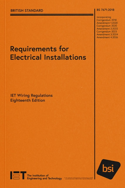 Requirements for Electrical Installations, IET Wiring Regulations, Eighteenth Edition, BS 7671:2018+A4:2026