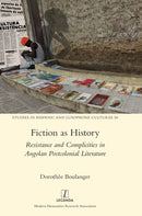 Fiction as History : Resistance and Complicities in Angolan Postcolonial Literature-9781839541605