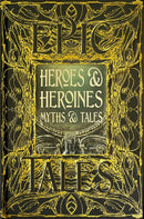 Heroes & Heroines Myths & Tales : Epic Tales-9781839641664