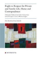 Right to Respect for Private and Family Life, Home and Correspondence : A Practical Guide to the Article 8 Case-Law of the European Court of Human Rights-9781839702747