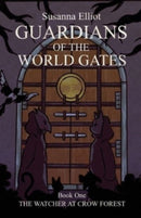 Guardians of the World Gates : The Watcher at Crow Forest-9781839755729