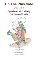 On The Plus Side: A Little Book of Optimism and Positivity for Vintage Models-9781839757785